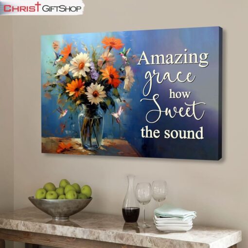 Amazing Grace How Sweet The Sound, Hummingbirds, Flower Vase Wall Art (Canvas and Poster )