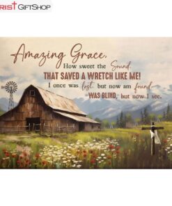 Amazing Grace How Sweet The Sound, Old Barn With Flowers Wall Art (Canvas and Poster )