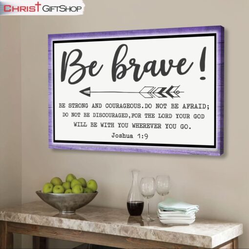 Be Brave Be Strong And Courageous Joshua 19 Wall Art Canvas