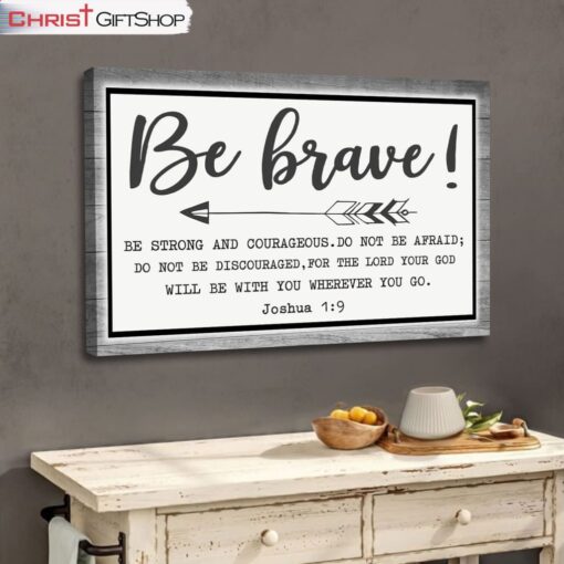 Be Brave Be Strong And Courageous Joshua 19 Wall Art Canvas