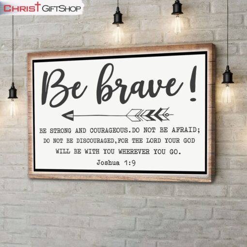 Be Brave Be Strong And Courageous Joshua 19 Wall Art Canvas