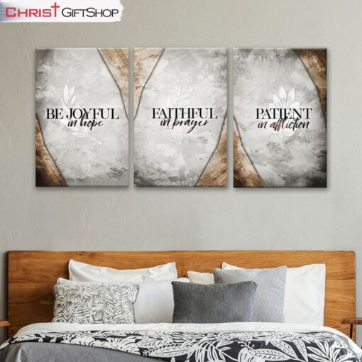 Be Joyful In Hope Patient In Affliction Faithful In Prayer 3 Panel Wall Art Canvas and Poster