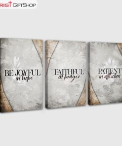 Be Joyful In Hope Patient In Affliction Faithful In Prayer 3 Panel Wall Art Canvas and Poster