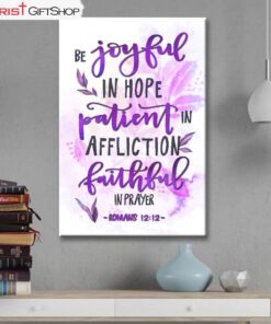 Be Joyful In Hope Patient In Affliction Romans 1212 Wall Art Canvas and Poster, Christian Wall Decor