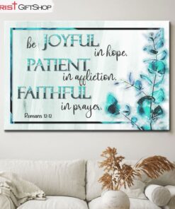 Be Joyful In Hope Romans 1212, Bible Verse, Christian Wall Art Canvas and Poster