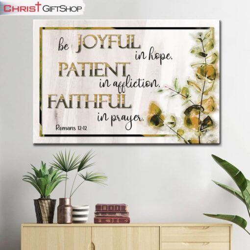 Be Joyful In Hope Romans 1212, Bible Verse, Christian Wall Art Canvas and Poster