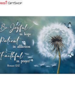 Be Joyful In Hope Romans 1212, Dandelion And Butterfly Wall Art (Canvas and Poster )