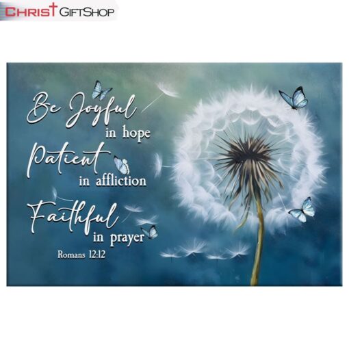 Be Joyful In Hope Romans 1212, Dandelion And Butterfly Wall Art (Canvas and Poster )