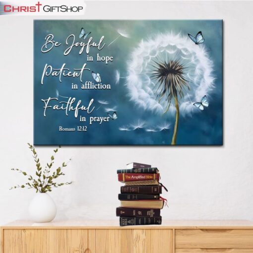 Be Joyful In Hope Romans 1212, Dandelion And Butterfly Wall Art (Canvas and Poster )