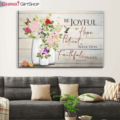 Be Joyful In Hope Romans 1212, Hummingbird, Flower Vase Wall Art (Canvas and Poster )