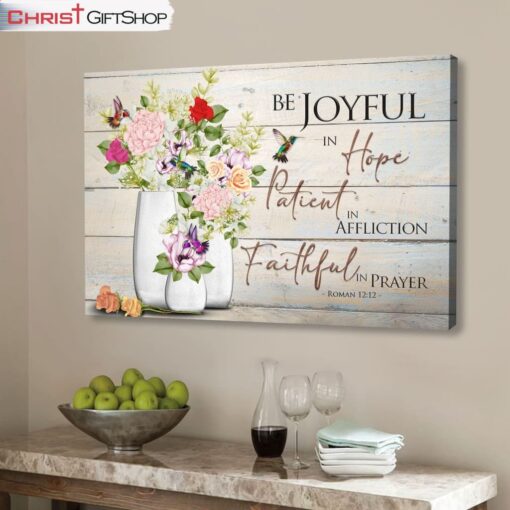 Be Joyful In Hope Romans 1212, Hummingbird, Flower Vase Wall Art (Canvas and Poster )