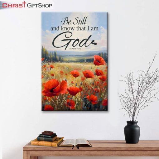 Be Still And Know Psalm 4610, Poppy Field Wall Art (Canvas and Poster )