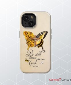 Be Still And Know Psalm 4610, Faith Cross, Butterfly Phone Case