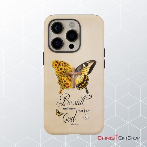 Be Still And Know Psalm 4610, Faith Cross, Butterfly Phone Case