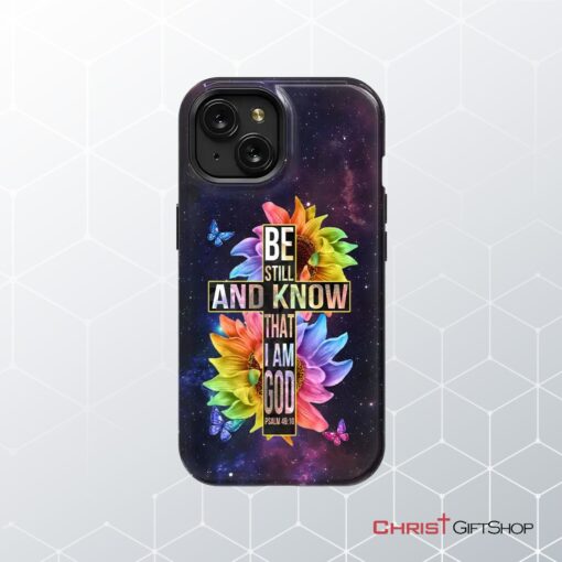 Be Still And Know That I Am God Bible Verse Phone Case