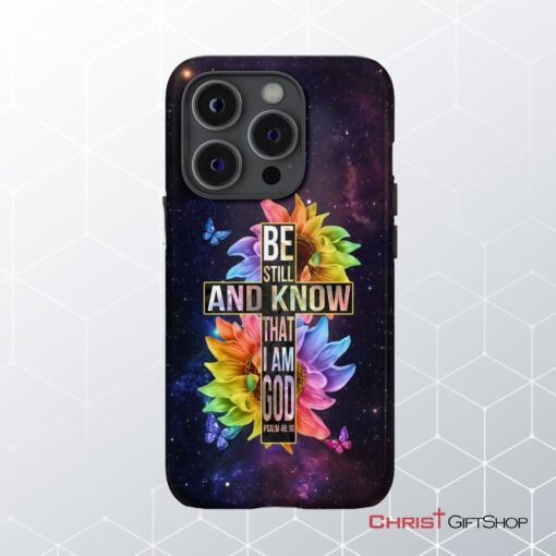 Be Still And Know That I Am God Bible Verse Phone Case