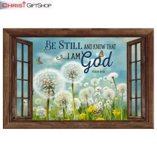 Be Still And Know That I Am God, Butterflies And Dandelions Wall Art (Canvas and Poster )