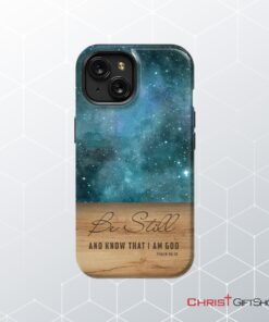 Be Still And Know That I Am God Psalm 4610 Bible Verse Phone Case