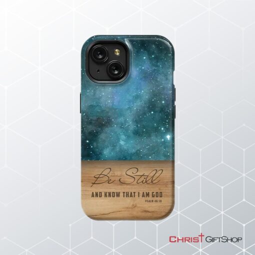 Be Still And Know That I Am God Psalm 4610 Bible Verse Phone Case