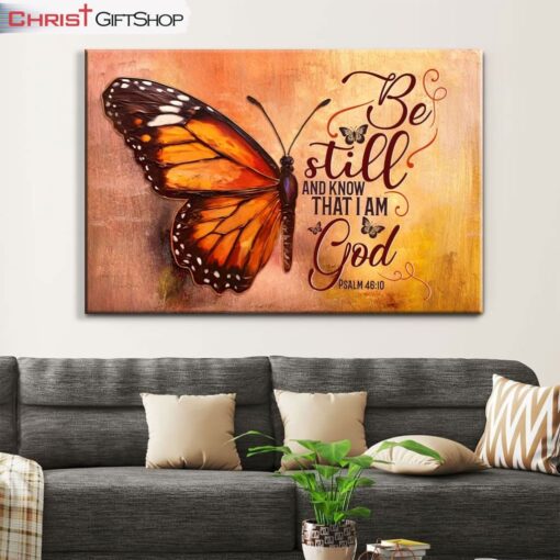 Be Still And Know That I Am God Psalm 4610, Butterfly Wall Art (Canvas and Poster ) Print