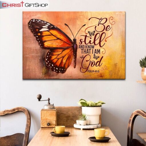 Be Still And Know That I Am God Psalm 4610, Butterfly Wall Art (Canvas and Poster ) Print