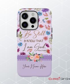 Be Still And Know That I Am God Psalm 4610 Personalized Name Iphone Case