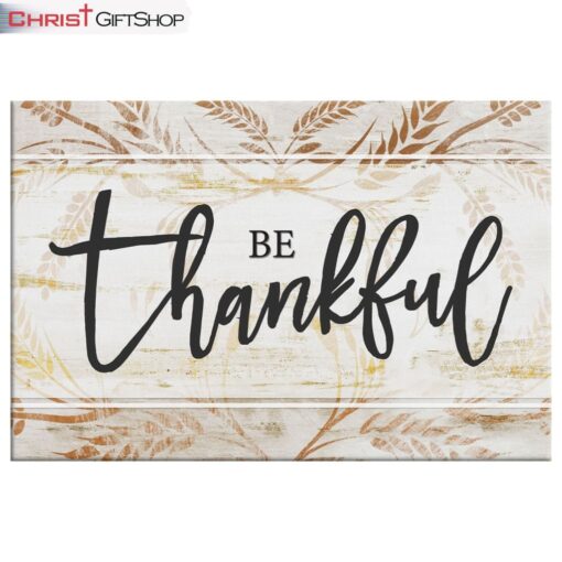 Be Thankful, Thanksgiving Christian Wall Art Canvas