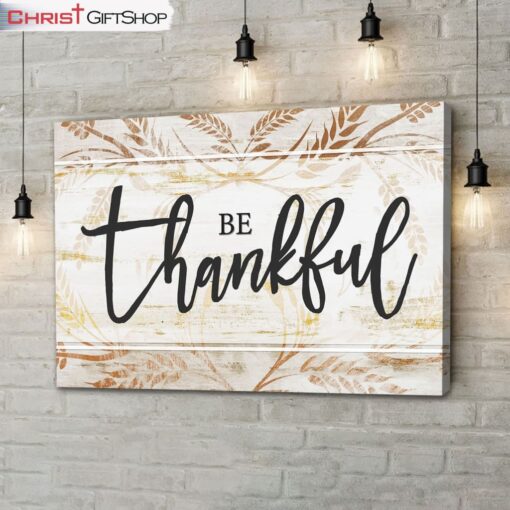 Be Thankful, Thanksgiving Christian Wall Art Canvas