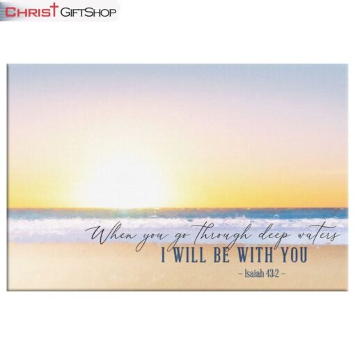 Beach Sunset, Isaiah 432 When You Go Through Deep Waters Wall Art Canvas