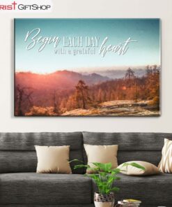 Begin Each Day With A Grateful Heart, Mountain Forest, Christian Wall Art Canvas