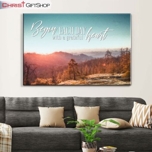 Begin Each Day With A Grateful Heart, Mountain Forest, Christian Wall Art Canvas