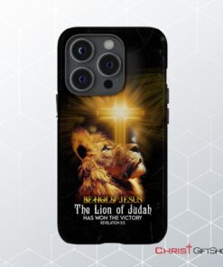 Behold Jesus The Lion Of Judah Has Won The Victory Phone Case