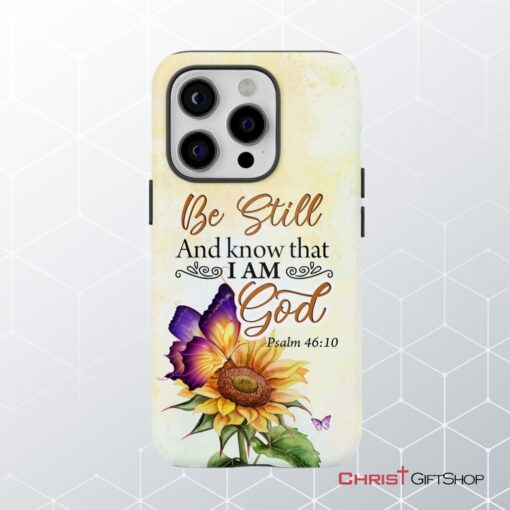 Bible Verse Phone Cases Be Still And Know That I Am God Butterfly Sunflower Phone Case