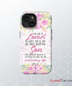 Bible Verse Phone Cases For God So Loved The World John 316 Floral Phone Case