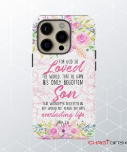 Bible Verse Phone Cases For God So Loved The World John 316 Floral Phone Case