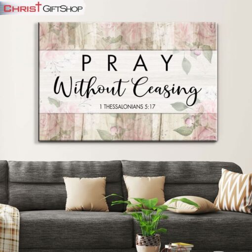 Bible Verse Wall Art 1 Thessalonians 517 Pray Without Ceasing Canvas Print, Christian Wall Decor