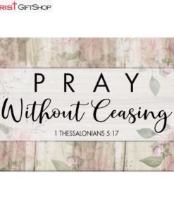 Bible Verse Wall Art 1 Thessalonians 517 Pray Without Ceasing Canvas Print, Christian Wall Decor