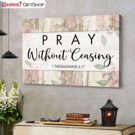 Bible Verse Wall Art 1 Thessalonians 517 Pray Without Ceasing Canvas Print, Christian Wall Decor