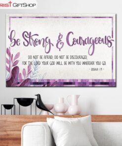 Bible Verse Wall Art Joshua 19 Be Strong And Courageous Christian Wall Art Canvas and Poster