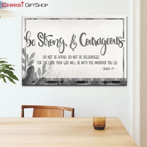 Bible Verse Wall Art Joshua 19 Be Strong And Courageous Christian Wall Art Canvas and Poster