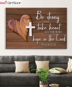 Bible Verse Wall Art Psalm 3124 Be Strong And Take Heart Canvas Print