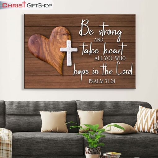 Bible Verse Wall Art Psalm 3124 Be Strong And Take Heart Canvas Print