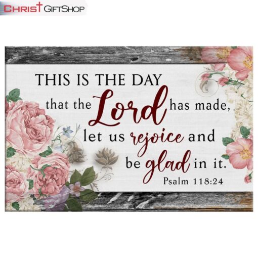 Bible Verse Wall Art This Is The Day That The Lord Has Made Wall Art Canvas Print