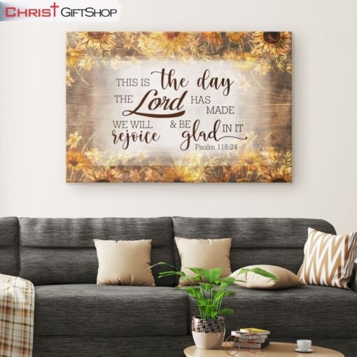 Bible Verse Wall Art This Is The Day The Lord Has Made Psalm 11824 Canvas Print