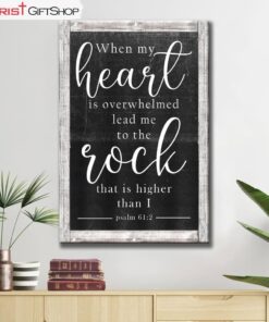 Bible Verse Wall Art When My Heart Is Overwhelmed Psalm 612 Kjv Canvas Print