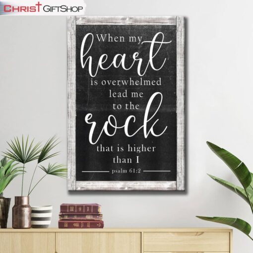 Bible Verse Wall Art When My Heart Is Overwhelmed Psalm 612 Kjv Canvas Print