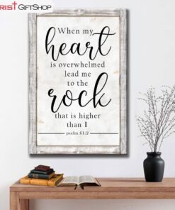 Bible Verse Wall Art When My Heart Is Overwhelmed Psalm 612 Kjv Canvas Print