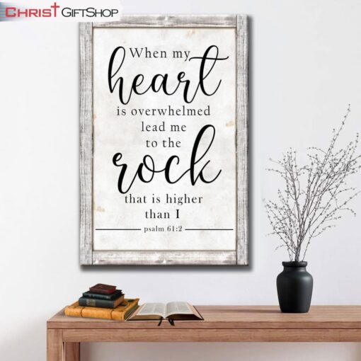 Bible Verse Wall Art When My Heart Is Overwhelmed Psalm 612 Kjv Canvas Print