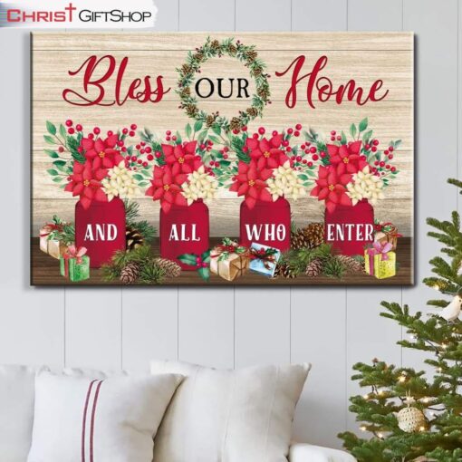 Bless Our Home And All Who Enter Wall Art Canvas and Poster, Christian Christmas Decoration