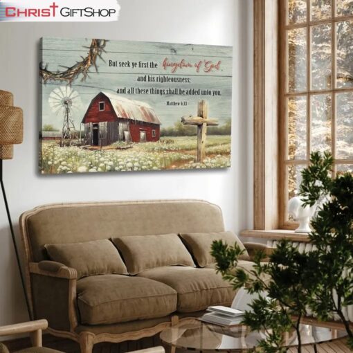 But Seek Ye First The Kingdom Of God, Old Farm Barn Flower Wall Art (Canvas and Poster )